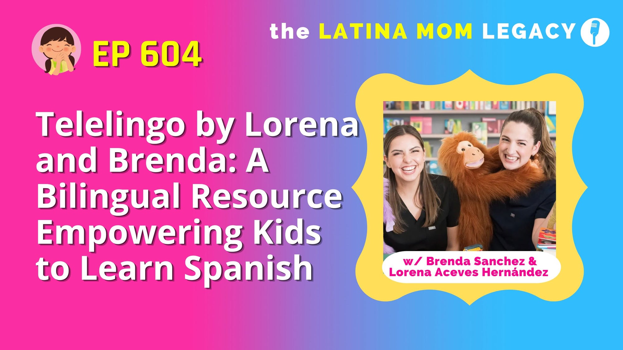 Telelingo by Lorena and Brenda: A Bilingual Resource Empowering Kids to Learn Spanish