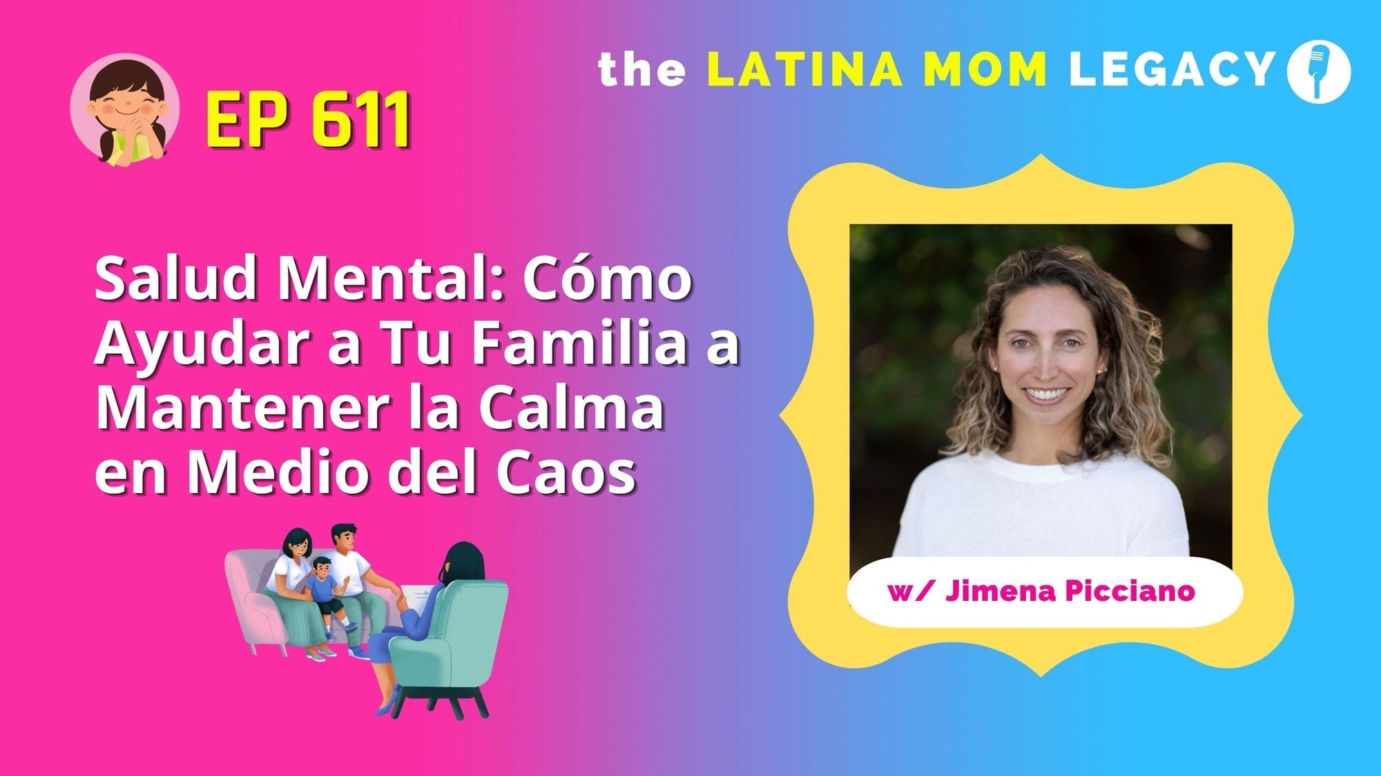 611: Salud Mental: Cómo Ayudar a Tu Familia a Mantener la Calma en Medio del Caos